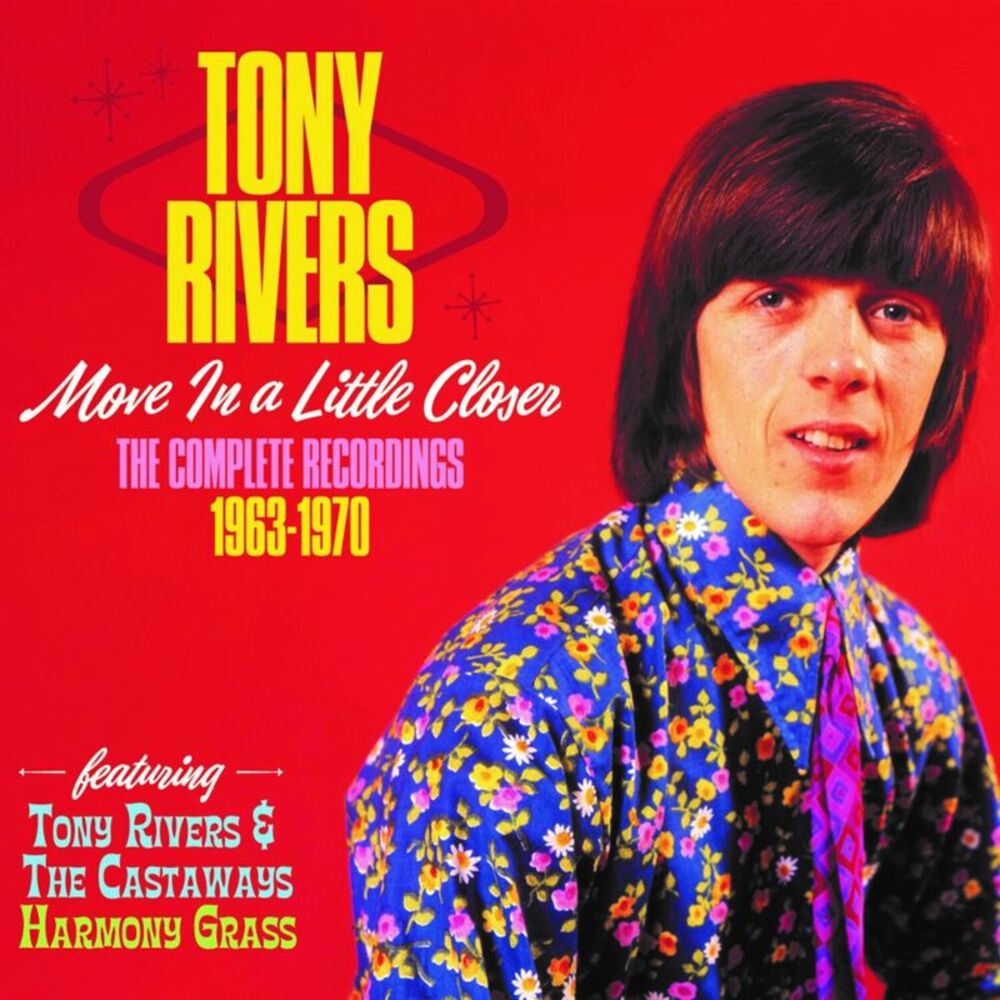 Tony Rivers - Move A Little Closer: Complete Recordings 1963-1970  COMPACT